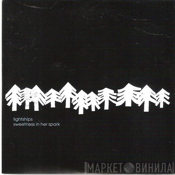 Lightships - Sweetness In Her Spark