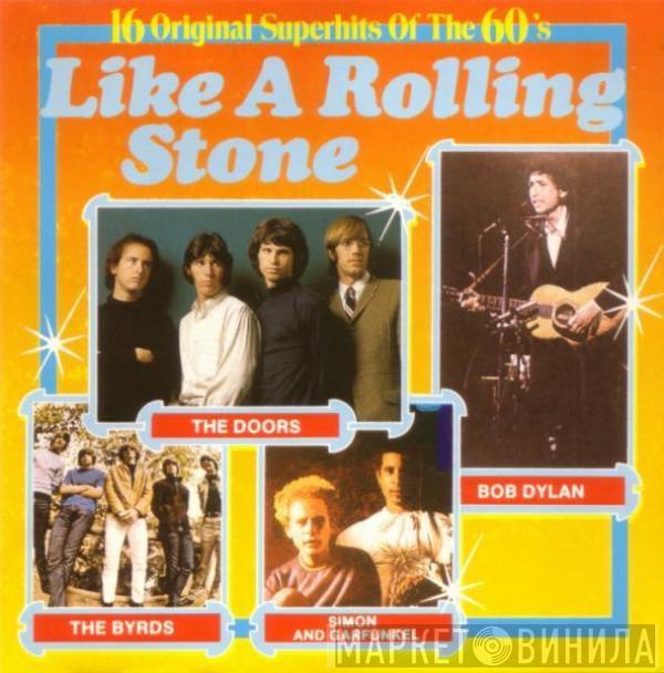  - Like A Rolling Stone (16 Original Superhits Of The 60's)