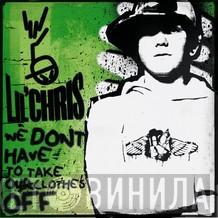 Lil' Chris  - We Don't Have To Take Our Clothes Off