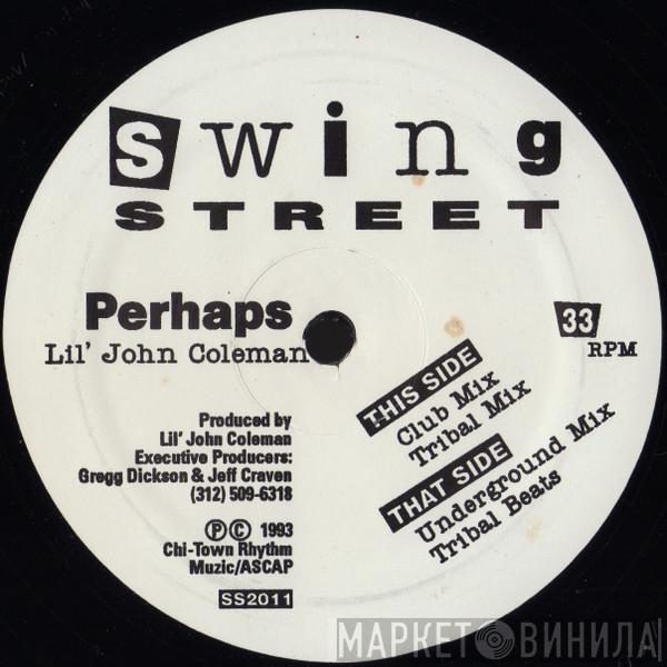 Lil' John Coleman - Perhaps