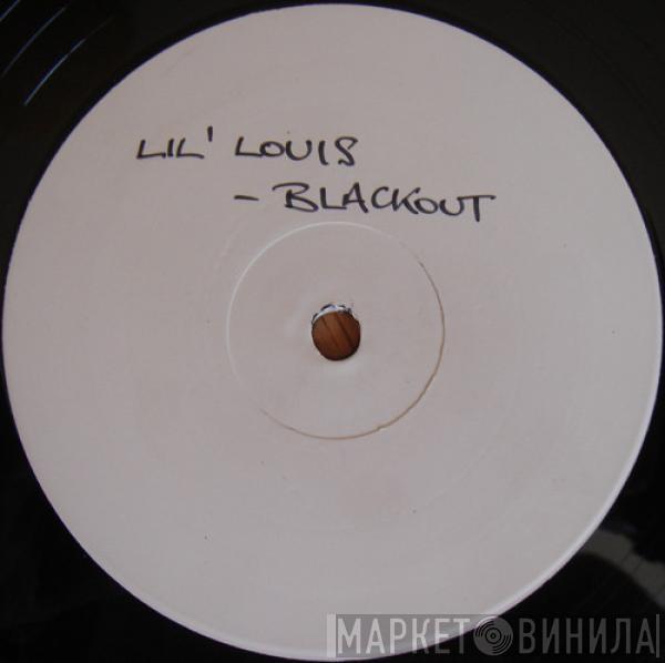  Lil' Louis  - Blackout