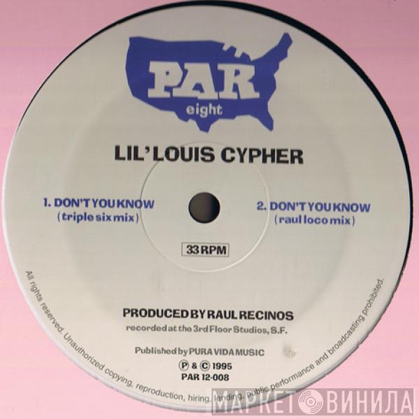 Lil' Louis Cypher - Don't You Know