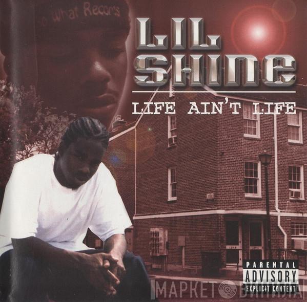  Lil Shine   - Life Ain't Life