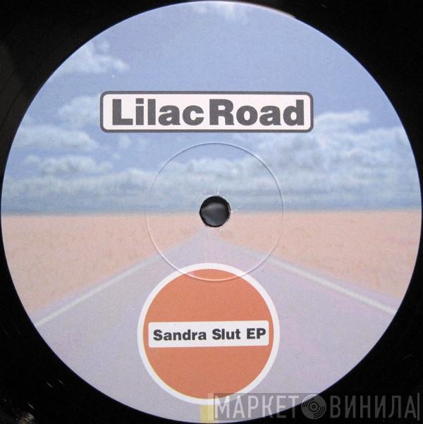  Lilac Road Productions  - Sandra Slut EP