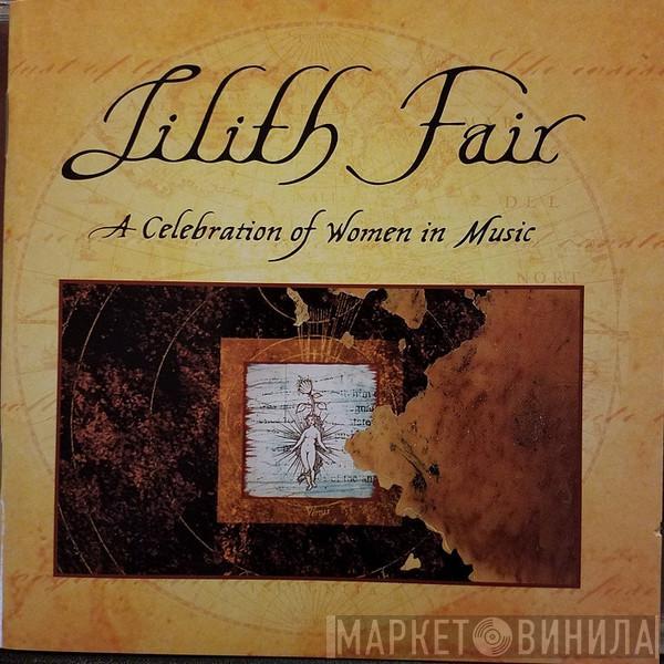  - Lilith Fair (A Celebration Of Women In Music)