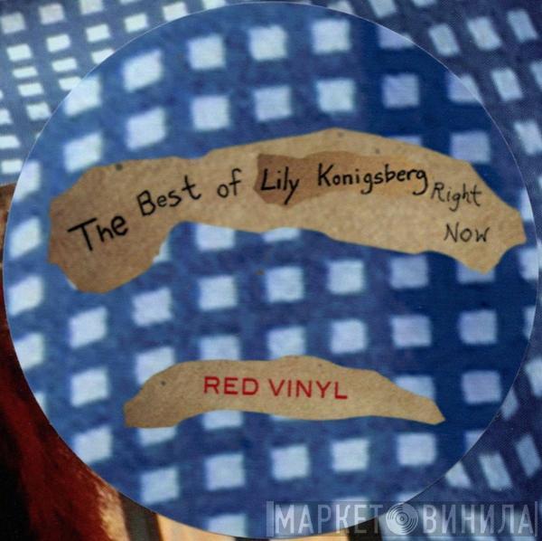 Lily Konigsberg - The Best of Lily Konigsberg Right Now