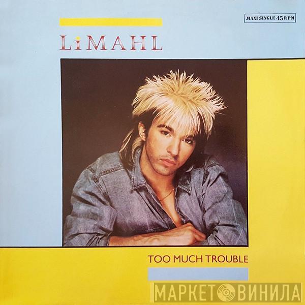 Limahl - Too Much Trouble