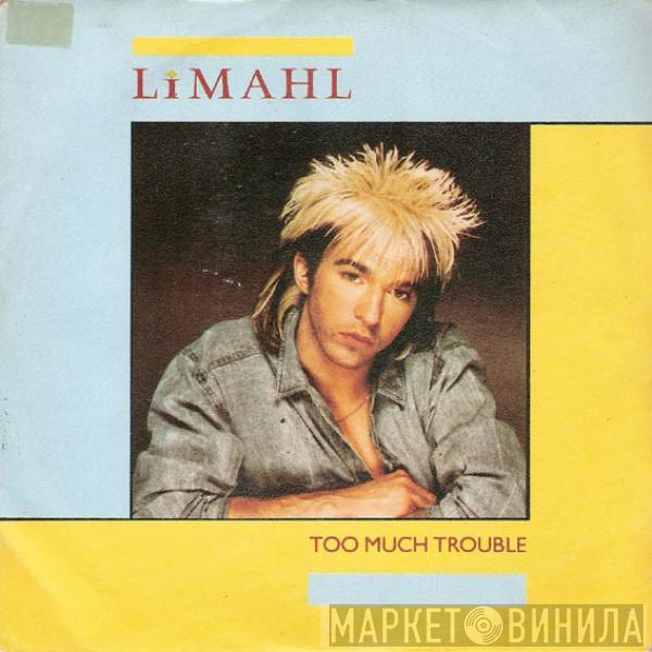 Limahl - Too Much Trouble