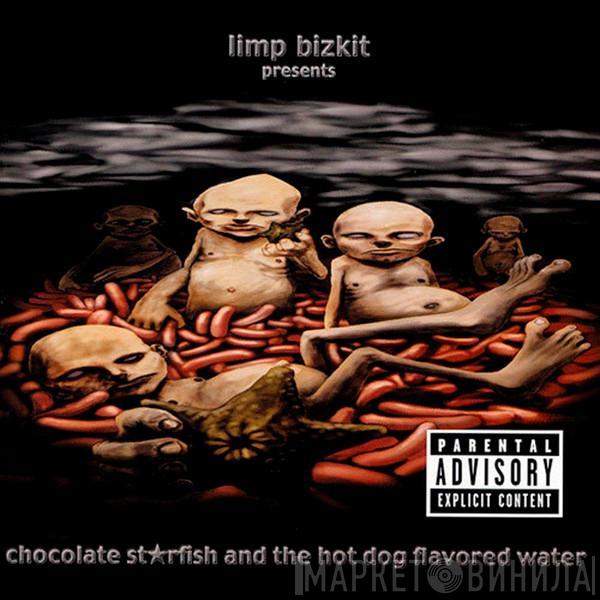  Limp Bizkit  - Chocolate Starfish And The Hot Dog Flavored Water