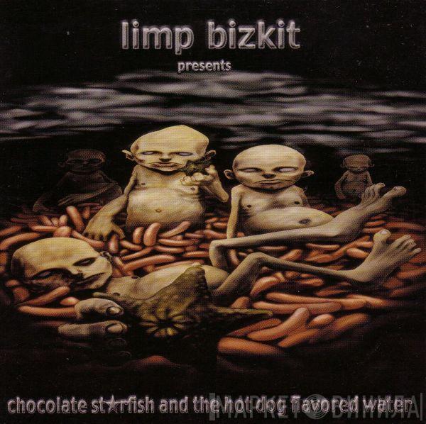  Limp Bizkit  - Chocolate Starfish And The Hot Dog Flavored Water