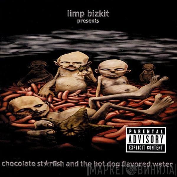  Limp Bizkit  - Chocolate Starfish And The Hot Dog Flavored Water