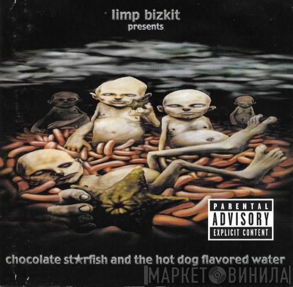  Limp Bizkit  - Chocolate Starfish And The Hot Dog Flavored Water