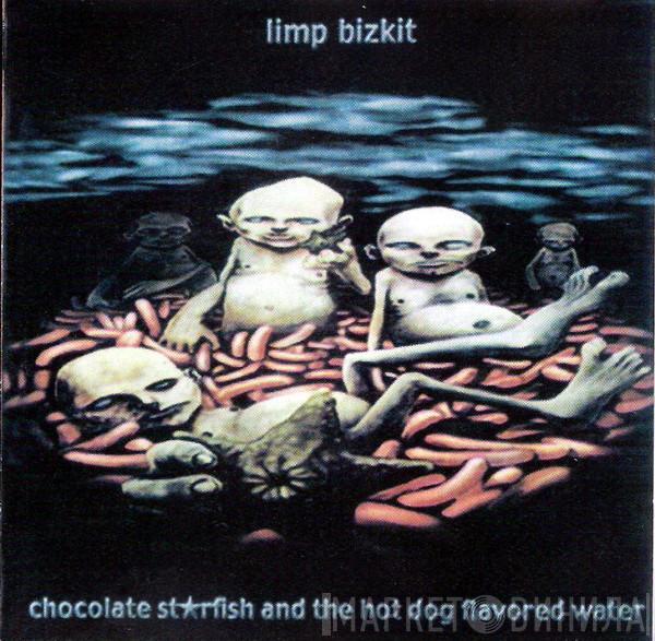  Limp Bizkit  - Chocolate Starfish And The Hot Dog Flavored Water