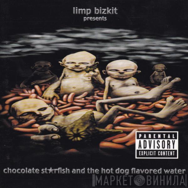  Limp Bizkit  - Chocolate Starfish And The Hot Dog Flavored Water