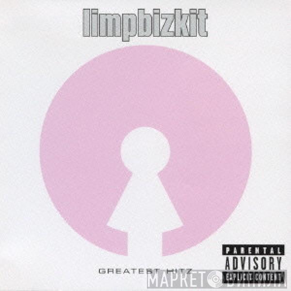  Limp Bizkit  - Greatest Hitz