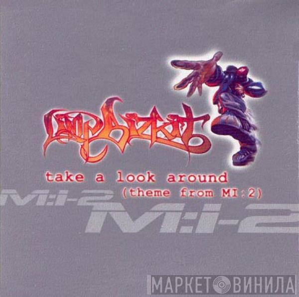  Limp Bizkit  - Take A Look Around ( Theme From MI : 2 )