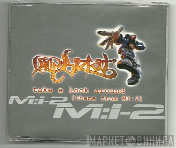  Limp Bizkit  - Take A Look Around (Theme From MI:2)