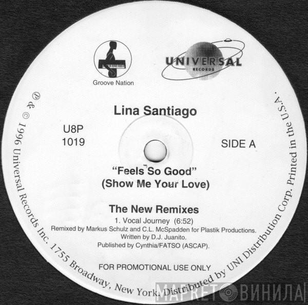 Lina Santiago - Feels So Good (Show Me Your Love) (The New Remixes)