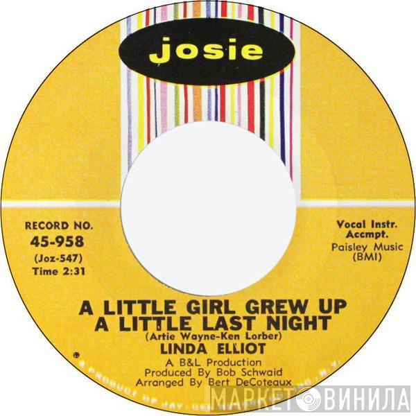 Linda Elliot - A Little Girl Grew Up A Little Last Night