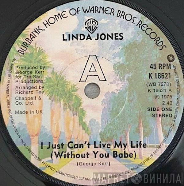 Linda Jones - I Just Can't Live My Life (Without You Babe)