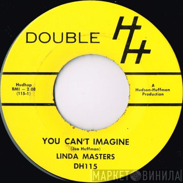 Linda Masters  - You Can't Imagine / You Are Driving Me Crazy