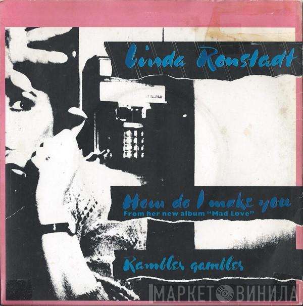 Linda Ronstadt - How Do I Make You