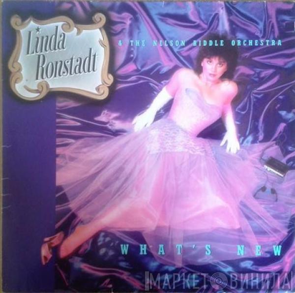 Linda Ronstadt, Nelson Riddle And His Orchestra - What's New