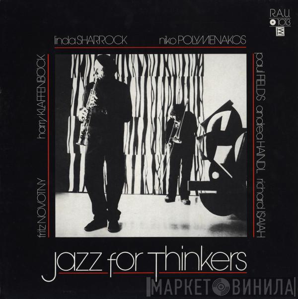 Linda Sharrock, Niko Polymenakos, Paul Fields, Andrea Haindl, Richard Isaiah, Fritz Novotny, Harry Klaffenböck - Jazz For Thinkers