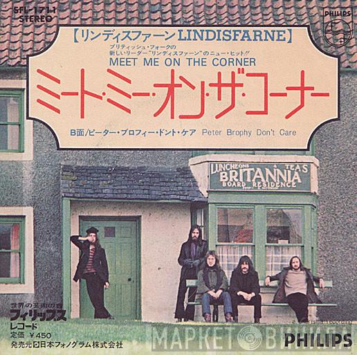  Lindisfarne  - Meet Me On The Corner / Peter Brophy Don't Care
