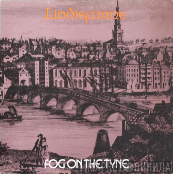  Lindisfarne  - Fog On The Tyne
