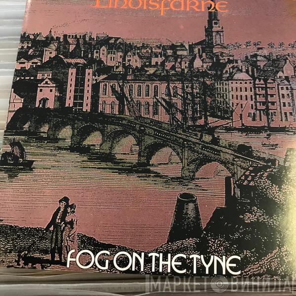  Lindisfarne  - Fog On The Tyne