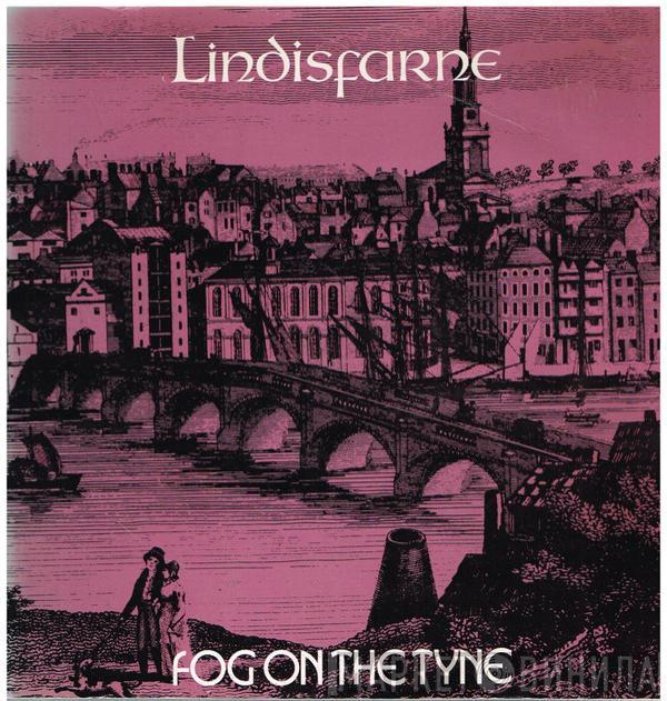  Lindisfarne  - Fog On The Tyne