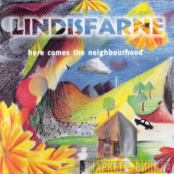 Lindisfarne - Here Comes The Neighbourhood