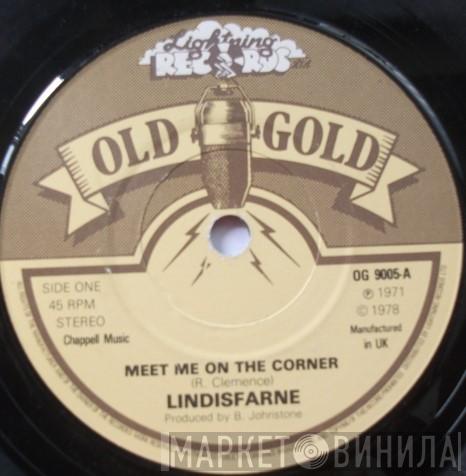 Lindisfarne - Meet Me On The Corner / Lady Eleanor