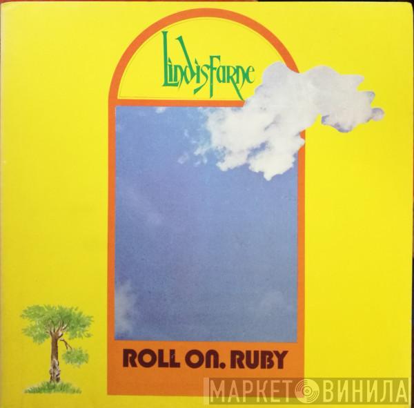 Lindisfarne - Roll On, Ruby