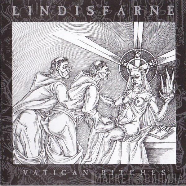 Lindisfarne  - Vatican Bitches