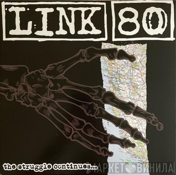 Link 80 - The Struggle Continues…