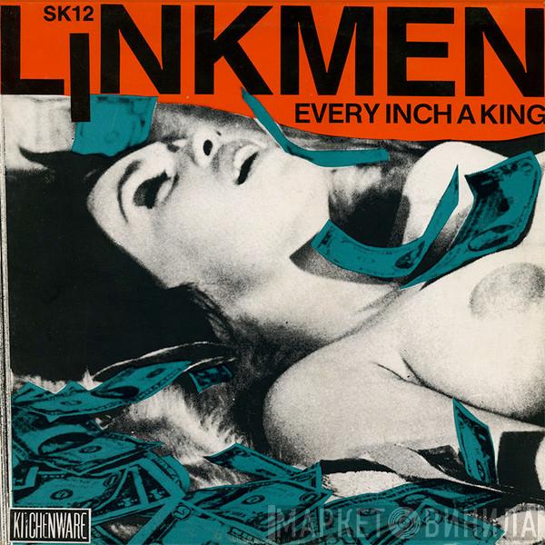 Linkmen  - Every Inch A King