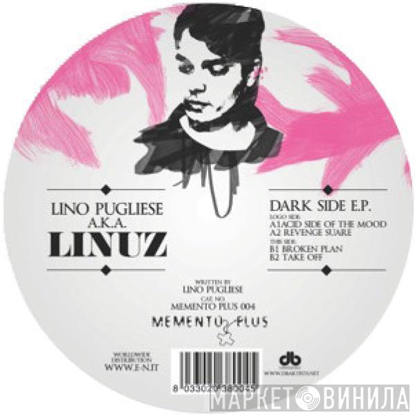 Lino Pugliese, Linuz - Dark Side E.P.