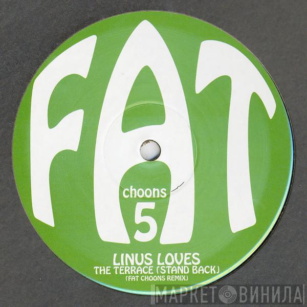 Linus Loves - The Terrace (Stand Back) (Fat Choons Remix)