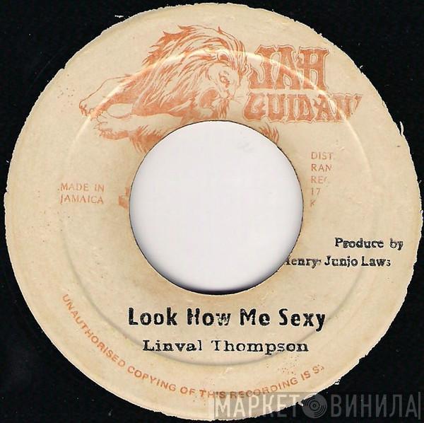  Linval Thompson  - Look How Me Sexy