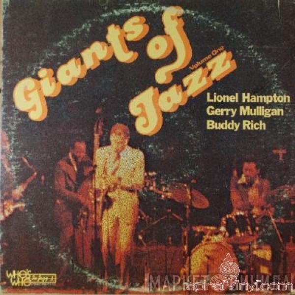 , Lionel Hampton , Buddy Rich , Gerry Mulligan  Jon Hendricks  - Giants Of Jazz - Volume One