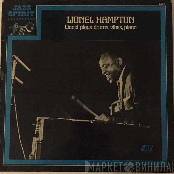 Lionel Hampton - Lionel plays drums, vibes, piano