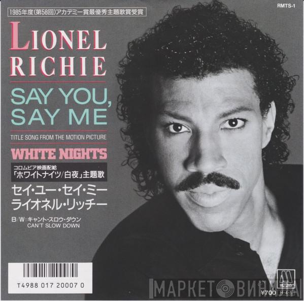  Lionel Richie  - Say You, Say Me / Can't Slow Down