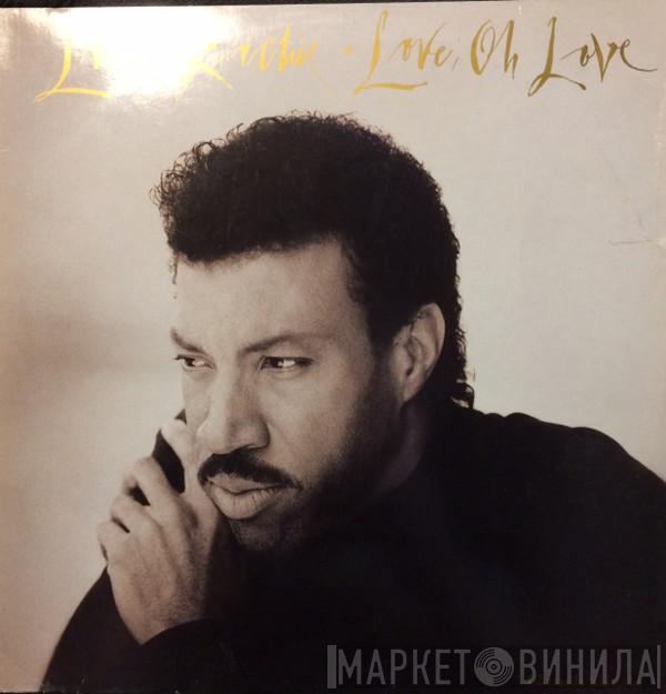  Lionel Richie  - Love, Oh Love