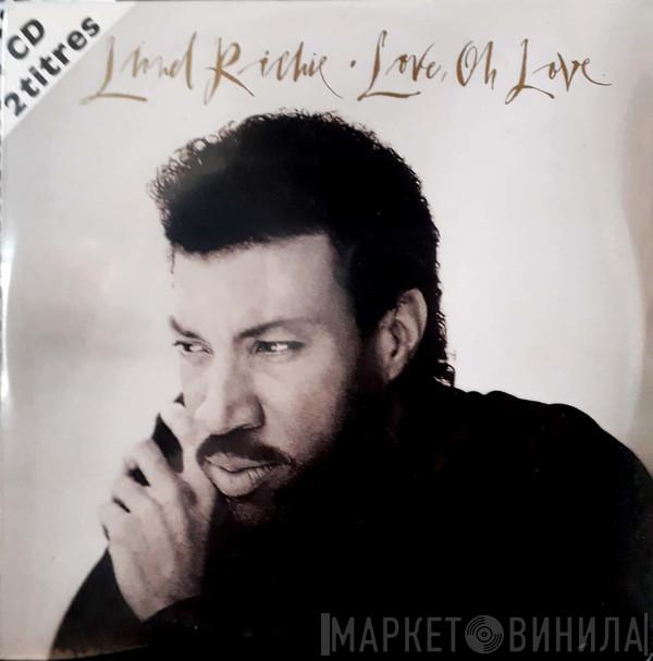  Lionel Richie  - Love, Oh Love