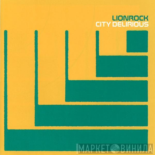 Lionrock - City Delirious