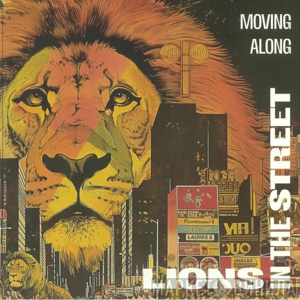 Lions In The Street - Moving Along