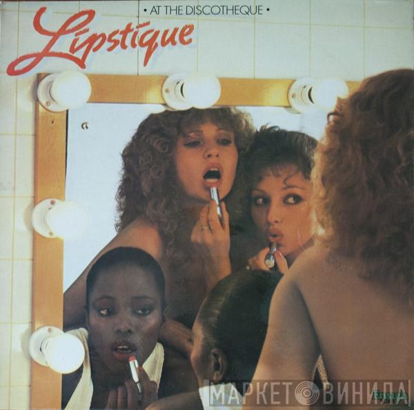 Lipstique  - At The Discotheque