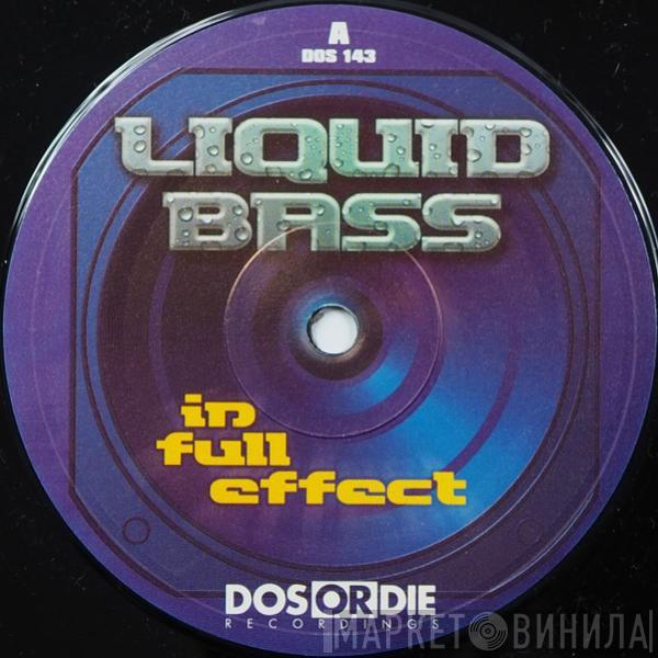  Liquid Bass  - In Full Effect